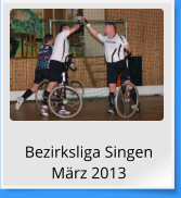 Bezirksliga Singen März 2013